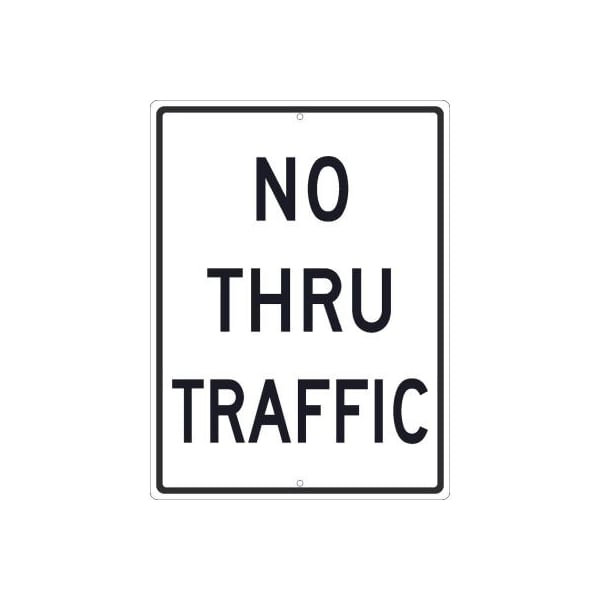 NMC Traffic Sign, No Thru Traffic Sign, 24in x 18in, White